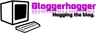 Blogger Hogger Bloggerhogger